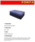 1. Product Name. 2. Product Code. 3. Colour. 4. Brief Description. Single Musical Water Bed by ROMPA. 20191 Single. Available in a range of colours