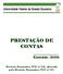 PRESTAÇÃO DE CONTAS. Exercício - 2008. Decisão Normativa TCU nº 94, alterada pela Decisão Normativa TCU nº 97.