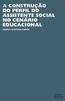 a construção do perfil do assistente social no cenário educacional maria cristina piana