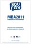 MBA2011 FUNDAÇÃO GETULIO VARGAS MBA EXECUTIVO INTERNACIONAL EM GERENCIAMENTO DE PROJETOS. www.ibs.edu.br/fgv