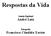 Respostas da Vida. Autoria Espiritual André Luiz. Psicografia Francisco Cândido Xavier