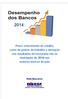 Fraco crescimento do crédito, corte de postos de trabalho e elevação nos resultados de tesouraria são os destaques de 2014 nos maiores bancos do país