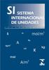 SI Sistema. Internacional de Unidades