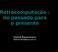 Retrocomputação : do passado para o presente. Daniel Bauermann dbauermann@uol.com.br