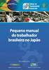OPequeno Manual do Trabalhador Brasileiro no Japão que você tem em mãos foi