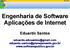 Engenharia de Software Aplicações de Internet