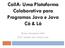 CollA: Uma Plataforma Colaborativa para Programas Java e Java Cá & Lá. Bruno Cerqueira Hott Prof. Joubert de Castro Lima