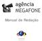Manual de Redação. Agência Megafone / Rádio Universitária Cesumar FM 1. Maringá/Paraná Julho de 2007