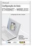 Manual ETHERNET - WIRELESS. Configuração de redes - wireless. Produzido por: Sergio Graças Giany Abreu Desenvolvedores do Projeto GNU/Linux VRlivre