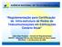 Regulamentação para Certificação de Infra-estrutura de Redes de Telecomunicações em Edificações Cenário Atual