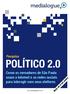 POLÍTICO 2.0. Como os vereadores de São Paulo usam a internet e as redes sociais para interagir com seus eleitores. Pesquisa. Mais de 6 mil dados