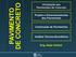 DE CONCRETO PAVIMENTO. Introdução aos Pavimentos de Concreto. Projeto e Dimensionamento dos Pavimentos. Construção de Pavimentos