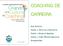 COACHING DE CARREIRA. Ana Teixeira Coach de Carreira e Executivo Coach de Grupo & Equipas Coach de Vida Psicoterapeuta & Grupanalista