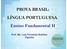 PROVA BRASIL: LÍNGUA PORTUGUESA. Ensino Fundamental II. Prof. Me. Luís Fernando Bulhões Figueira