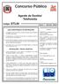 Concurso Público. Agente de Gestão/ Telefonista. Código: GTL04 LEIA COM ATENÇÃO AS INSTRUÇÕES INSTRUÇÕES - PROVA OBJETIVA AGENDA