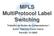 MPLS MultiProtocol Label Switching. Trabalho de Redes de Computadores I Autor: Fabricio Couto Inácio Período: 01/2002