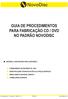 GUIA DE PROCEDIMENTOS PARA FABRICAÇÃO CD / DVD NO PADRÃO NOVODISC