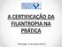 A CERTIFICAÇÃO DA FILANTROPIA NA PRÁTICA. Porto Alegre, 10 de outubro de 2012.