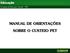 Programa de Educação Tutorial - PET MANUAL DE ORIENTAÇÕES SOBRE O CUSTEIO PET