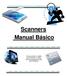 Scanners Manual Básico. Um guia prático e rápido para conhecer o melhor tipo de equipamento para seus trabalhos.