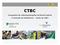 CTBC. Companhia de Telecomunicações do Brasil Central 1 a Emissão de Debêntures Junho de 2007