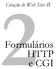 Criação de Web Sites II. Formulários HTTP e CGI