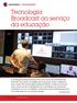 Tecnologia Broadcast ao serviço da educação