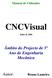 Manual de Utilizador. CNCVisual. Julho de 2006. Âmbito do Projecto de 5º Ano de Engenharia Mecânica. Autor: Bruno Lameiro