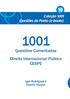 1001 Questões Comentadas Direito Internacional Público - CESPE Professores: Igor Rodrigues e Camila Vicenci APRESENTAÇÃO