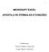 MICROSOFT EXCEL APOSTILA DE FÓRMULAS E FUNÇÕES. Professores: Edson Roberto Rezende Jorge Alberto Françóia