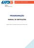 PROGRAMAÇÃO MANUAL DE INSTRUÇÕES SEJA BEM VINDO VERSÃO 1.4 10/01/2013 UDS SOLUÇÕES DIGITAIS
