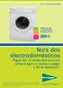 feira dos electrodomésticos Pague até 12 meses sem juros ou compre agora e comece a pagar a 30 de Setembro* Até 31 de Maio de 2008 máquina de