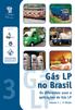 apoio: WORLD LP GAS ASSOCIATION Gás LP no Brasil Os diferentes usos e aplicações do Gás LP Volume 3 2 a Edição