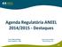 Agenda Regulatória ANEEL 2014/2015 - Destaques