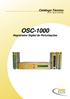 Em linhas gerais, as principais características dos RDP s da família OSC-1000, são apresentadas a seguir: