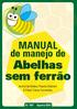 Manual de manejo de. abelhas sem ferrão. Astrid de Matos Peixoto Kleinert & Paulo César Fernandes