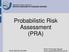 Probabilistic Risk Assessment (PRA)