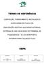 TERMO DE REFERÊNCIA CONFECÇÃO, FORNECIMENTO, INSTALAÇÃO E ADESIVAGEM DE PLACAS DE SINALIZAÇÃO VERTICAL NAS ÁREAS INTERNAS,