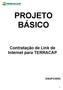 PROJETO BÁSICO. Contratação de Link de Internet para TERRACAP DISUP/CODIN