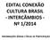 EDITAL CONEXÃO CULTURA BRASIL - INTERCÂMBIOS - Nº 1/2014 INFORMAÇÕES GERAIS E DICAS DE PARTICIPAÇÃO