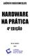 LAÉRCIO VASCONCELOS HARDWARE NA PRÁTICA. 4 a EDIÇÃO. Rio de Janeiro