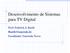 Desenvolvimento de Sistemas para TV Digital. Prof. Fabrício J. Barth fbarth@tancredo.br Faculdades Tancredo Neves