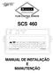 SCS 460 MANUAL DE INSTALAÇÃO