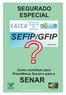SEGURADO ESPECIAL. Como contribuir para Previdência Social e para o SENAR SENAR PERNAMBUCO. Atualização Agosto de 2013