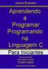 Aprendendo a Programar Programando na Linguagem C