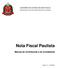 GOVERNO DO ESTADO DE SÃO PAULO SECRETARIA DE ESTADO DOS NEGÓCIOS DA FAZENDA. Nota Fiscal Paulista. Manual do Contribuinte e do Contabilista