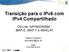 Transição para o IPv6 com IPv4 Compartilhado