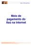 Meio de pagamento do Itaú na Internet Itaú Shopline, o jeito seguro de pagar pela internet!