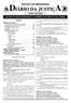 DIÁRIO DA JUSTIÇA ESTADO DO MARANHÃO PODER JUDICIÁRIO ANO XCVIII Nº 211 SÃO LUÍS, SEGUNDA-FEIRA, 01 DE NOVEMBRO DE 2004 EDIÇÃO DE HOJE: 66 PÁGINAS