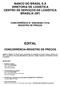 BANCO DO BRASIL S.A DIRETORIA DE LOGÍSTICA CENTRO DE SERVIÇOS DE LOGÍSTICA BRASÍLIA (DF) CONCORRÊNCIA N.º 2009/06360 (7418) REGISTRO DE PREÇOS EDITAL